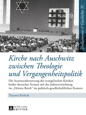 cover image of Kirche nach Auschwitz zwischen Theologie und Vergangenheitspolitik